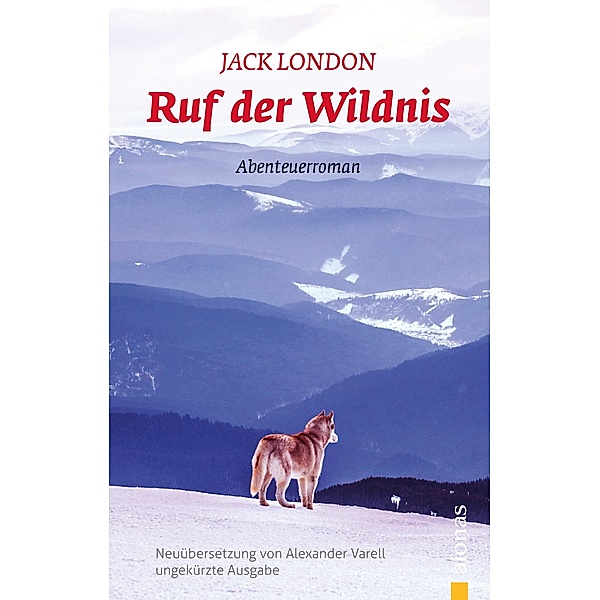 Ruf der Wildnis: Jack London: eBook (ungekürzte Ausgabe), Alexander Varell, Jack London