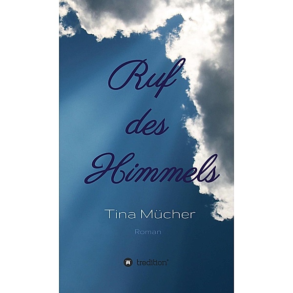Ruf des Himmels, Tina Mücher