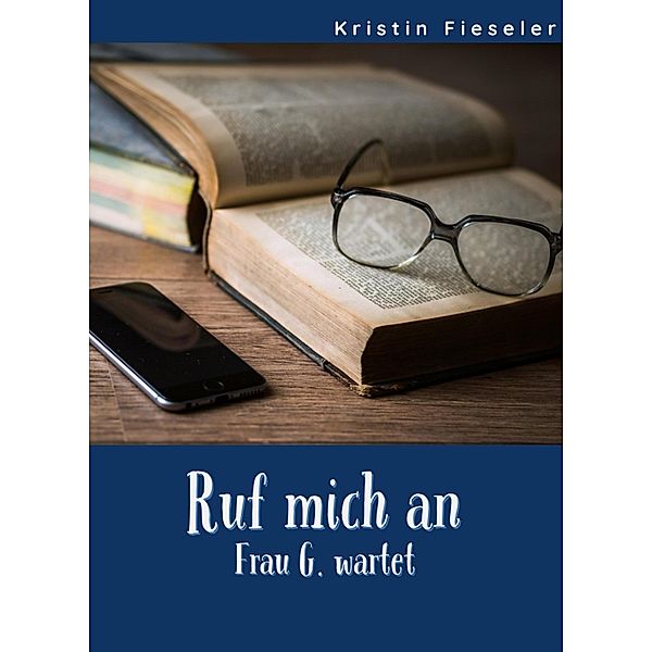 Ruf mich an, Kristin Fieseler