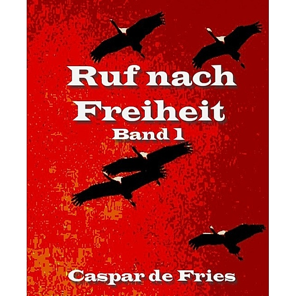 Ruf nach Freiheit, Caspar de Fries