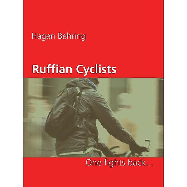 Ruffian Cyclists, Hagen Behring