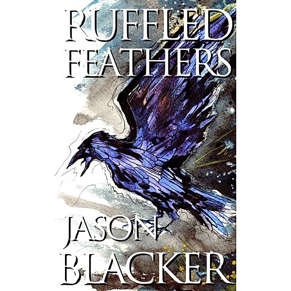 Ruffled Feathers, Jason Blacker