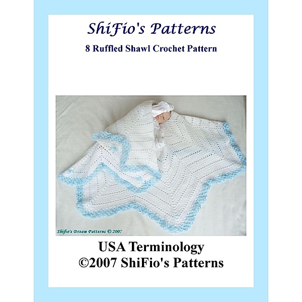 Ruffles & Bows Shawl Crochet Pattern #8 / ShiFio's Patterns, Shifio'S Patterns