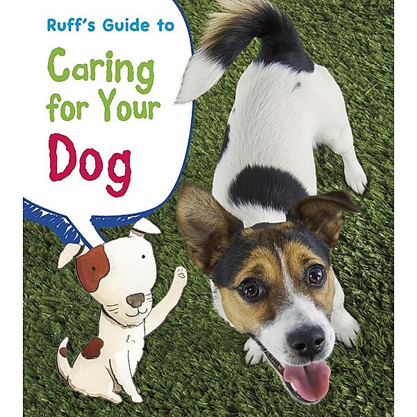 Ruff's Guide to Caring for Your Dog, Anita Ganeri