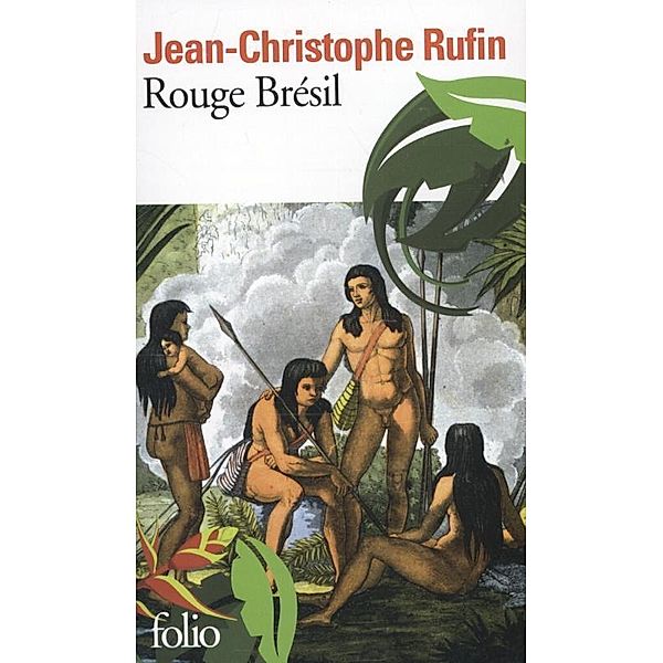 Rufin, J: Rouge Brésil, Jean-Christophe Rufin