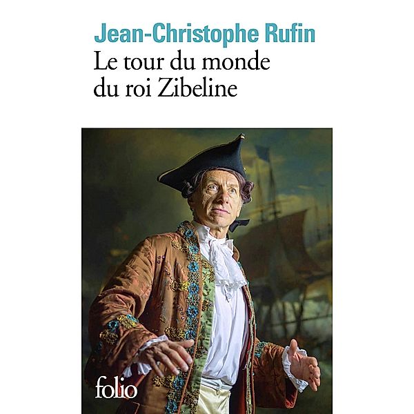Rufin, J: Tour du monde du roi Zibeline, Jean-Christophe Rufin