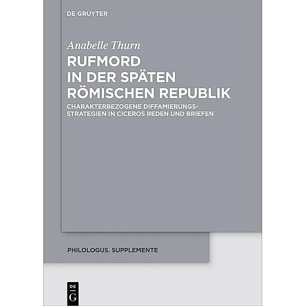 Rufmord in der späten römischen Republik / Philologus. Supplemente / Philologus. Supplementary Volumes Bd.11, Anabelle Thurn