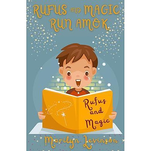 Rufus and Magic Run Amok / Rufus And Magic Bd.1, Marilyn Levinson