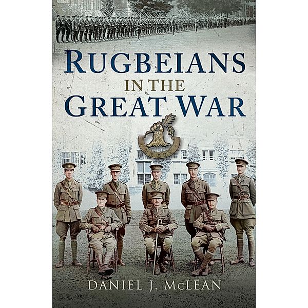 Rugbeians in the Great War, Daniel J. McLean