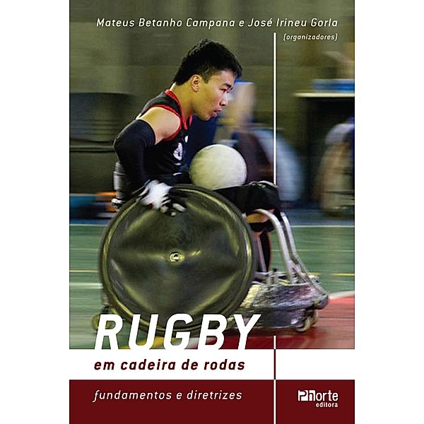 Rugby em cadeira de rodas, Mateus Betanho Campana, José Irineu Gorla