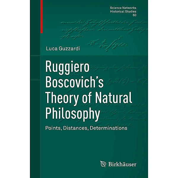 Ruggiero Boscovich's Theory of Natural Philosophy, Luca Guzzardi