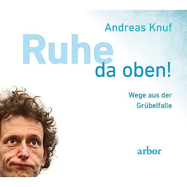 Ruhe da oben!,1 Audio-CD, Andreas Knuf