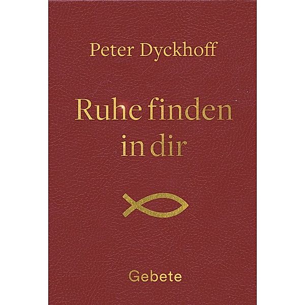 Ruhe finden in dir, Peter Dyckhoff