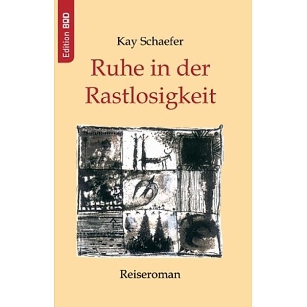 Ruhe in der Rastlosigkeit, Kay Schaefer