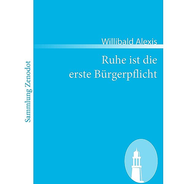 Ruhe ist die erste Bürgerpflicht, Willibald Alexis