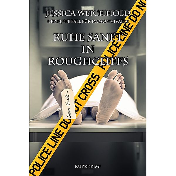 Ruhe sanft in Roughcliffs / Damon Vivaldi Bd.11, Jessica Weichhold