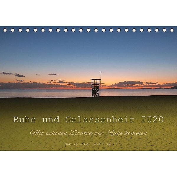 Ruhe und Gelassenheit 2020 (Tischkalender 2020 DIN A5 quer), Gabriele Gerner-Haudum