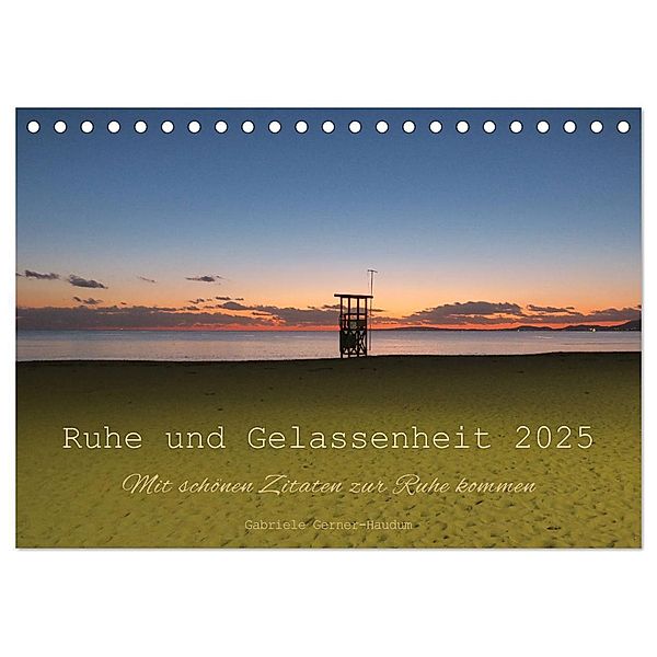 Ruhe und Gelassenheit 2025 (Tischkalender 2025 DIN A5 quer), CALVENDO Monatskalender, Calvendo, Gabriele Gerner-Haudum