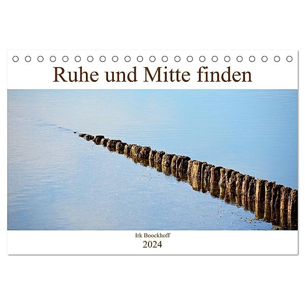 Ruhe und Mitte finden (Tischkalender 2024 DIN A5 quer), CALVENDO Monatskalender, Calvendo