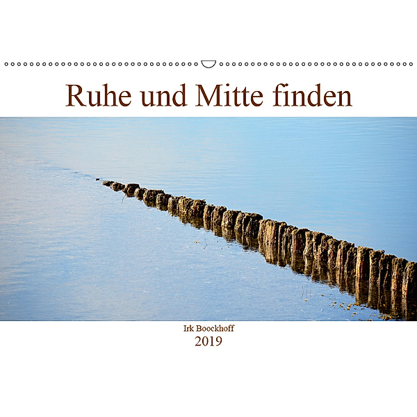 Ruhe und Mitte finden (Wandkalender 2019 DIN A2 quer), N N