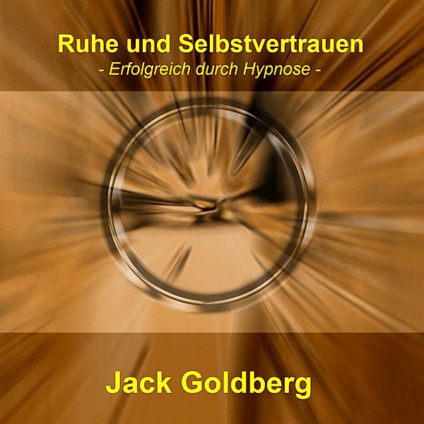 Ruhe und Selbstvertrauen, Jack Goldberg