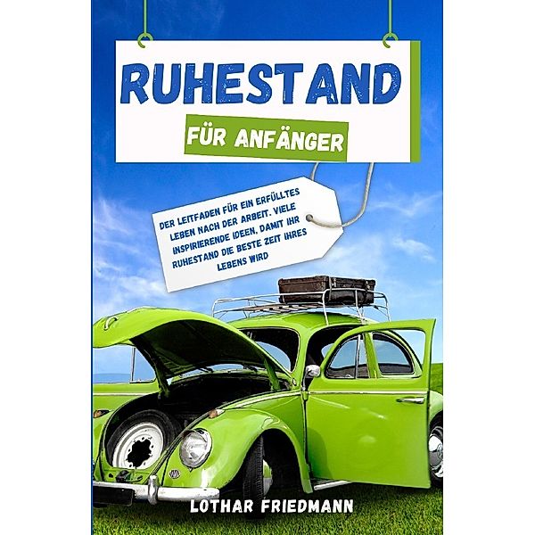 Ruhestand für Anfänger, Lothar Friedmann