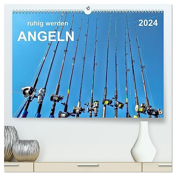 Ruhig werden - Angeln (hochwertiger Premium Wandkalender 2024 DIN A2 quer), Kunstdruck in Hochglanz, Peter Roder