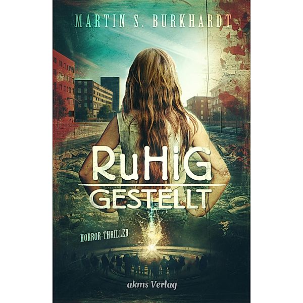 Ruhiggestellt, Martin S. Burkhardt