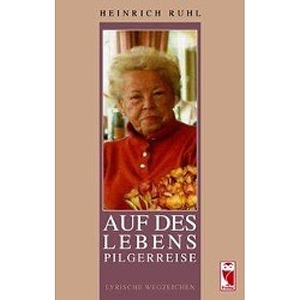 Ruhl, H: Auf des Lebens Pilgerreise, Heinrich Ruhl