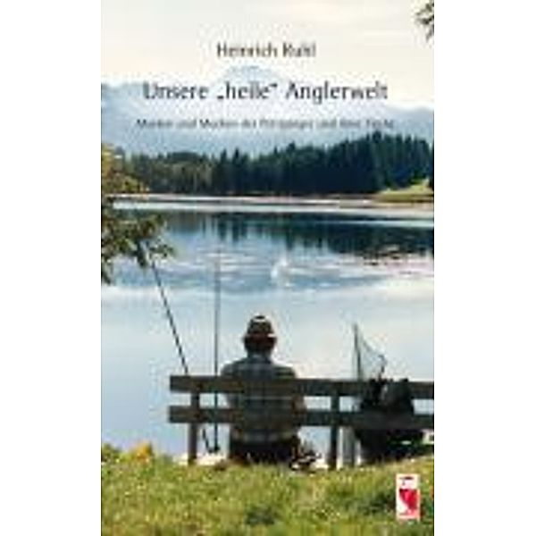 Ruhl, H: Unsere heile Anglerwelt, Heinrich Ruhl