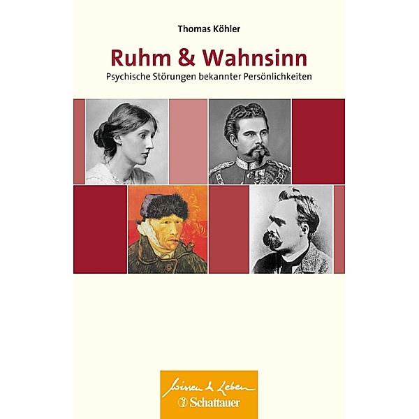 Ruhm und Wahnsinn (Wissen & Leben) / Wissen & Leben, Thomas Köhler