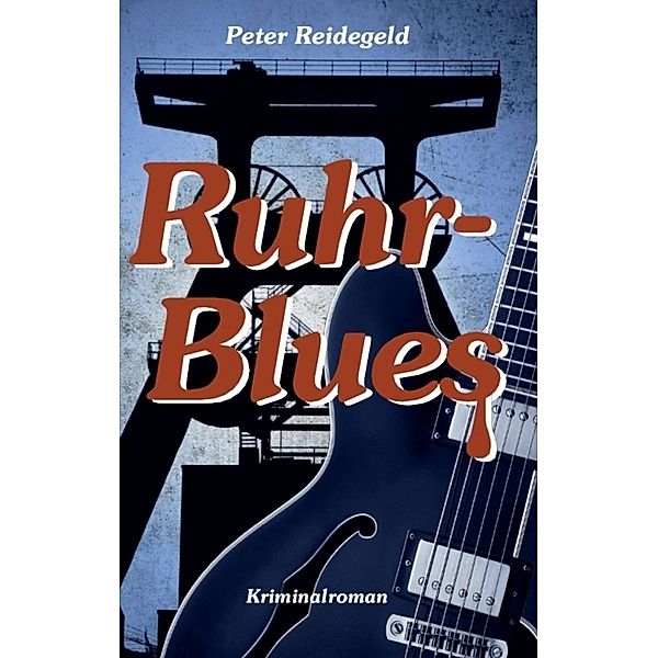 Ruhr-Blues, Peter Reidegeld