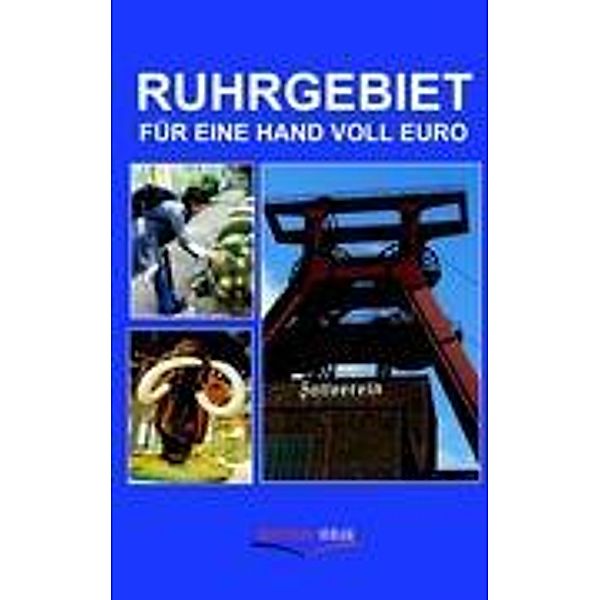 Ruhrgebiet für eine Hand voll Euro, Ulrike Katrin Peters, Karsten-Thilo Raab