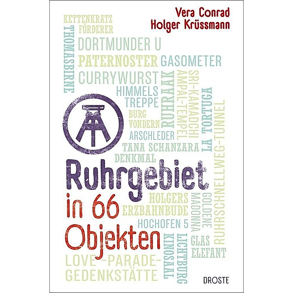 Ruhrgebiet in 66 Objekten, Vera Conrad, Holger Krüssmann