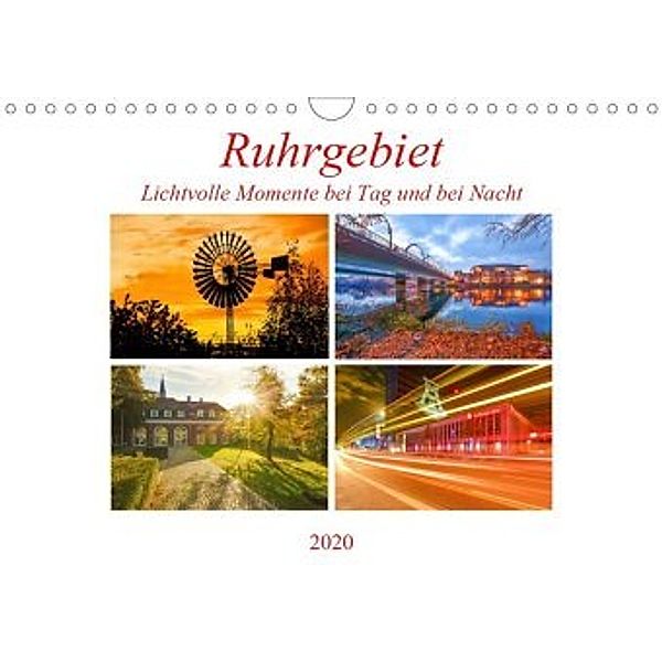 Ruhrgebiet - Lichtvolle Momente bei Tag und bei Nacht (Wandkalender 2020 DIN A4 quer), Bettina Hackstein