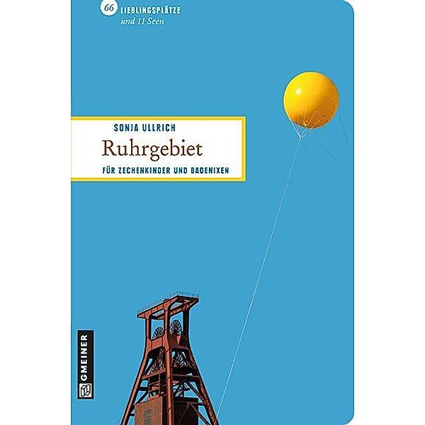 Ruhrgebiet / Lieblingsplätze im GMEINER-Verlag, Sonja Ullrich
