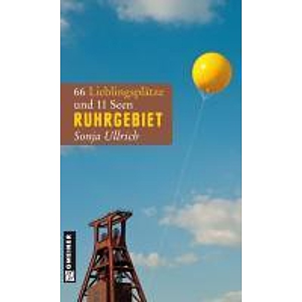 Ruhrgebiet / Lieblingsplätze im GMEINER-Verlag, Sonja Ullrich