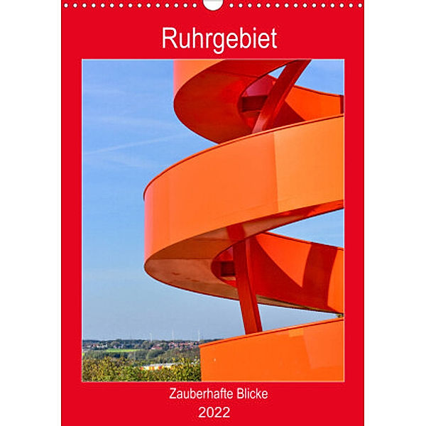 Ruhrgebiet - Zauberhafte Blicke (Wandkalender 2022 DIN A3 hoch), Bettina Hackstein