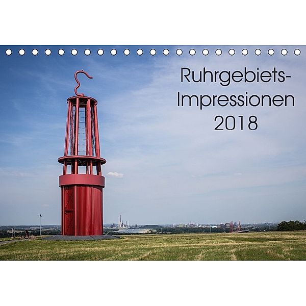 Ruhrgebiets-Impressionen 2018 (Tischkalender 2018 DIN A5 quer) Dieser erfolgreiche Kalender wurde dieses Jahr mit gleich, Thomas Becker