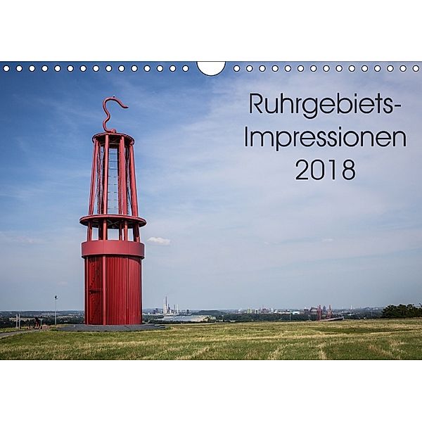 Ruhrgebiets-Impressionen 2018 (Wandkalender 2018 DIN A4 quer) Dieser erfolgreiche Kalender wurde dieses Jahr mit gleiche, Thomas Becker