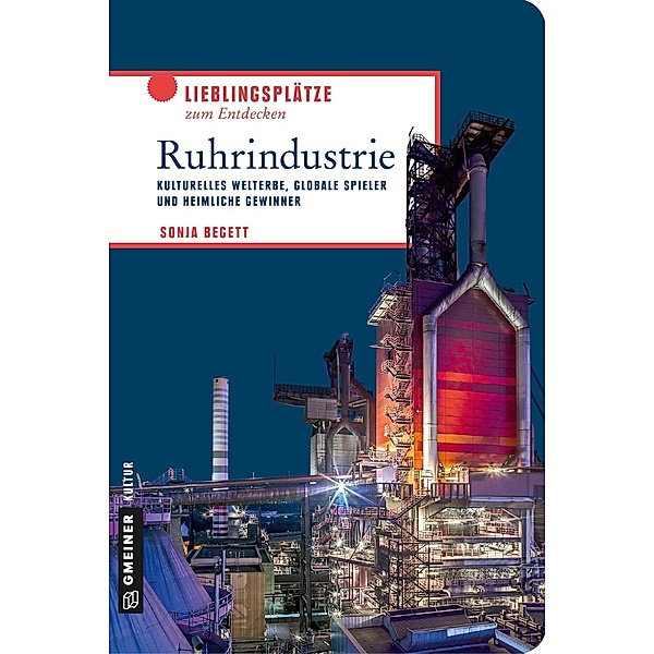 Ruhrindustrie / Lieblingsplätze im GMEINER-Verlag, Sonja Begett