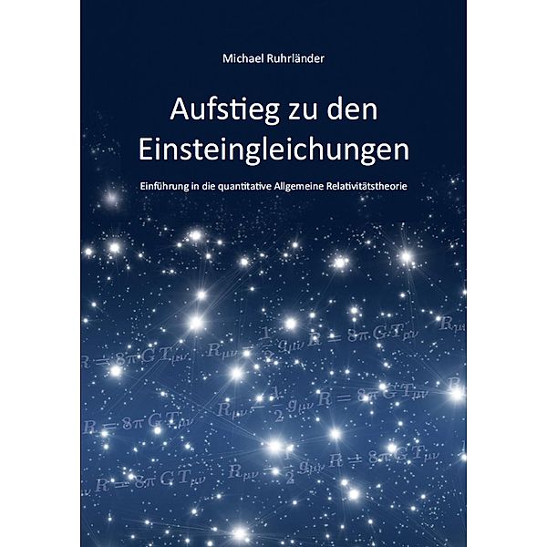 Ruhrländer, M: Aufstieg zu den Einsteingleichungen, Michael Ruhrländer