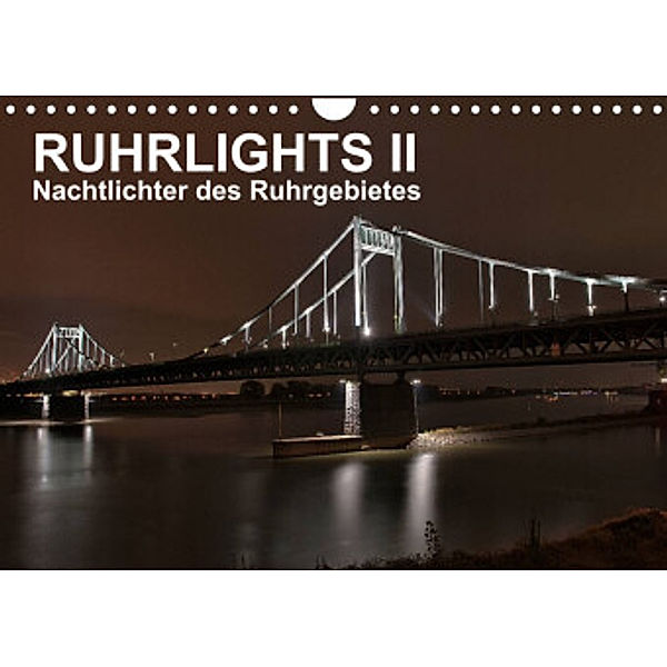 Ruhrlights II - Nachtlichter des Ruhrgebietes (Wandkalender 2022 DIN A4 quer), Rolf Heymanns -Der Nachtfotografierer-