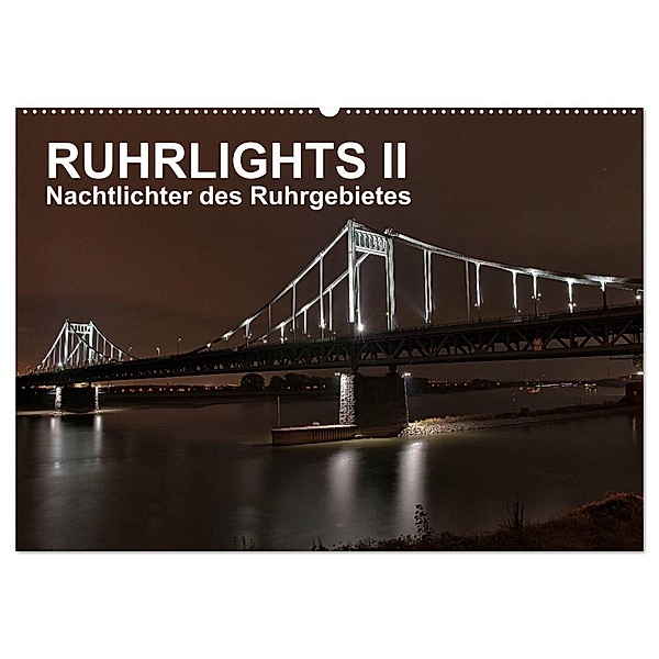Ruhrlights II - Nachtlichter des Ruhrgebietes (Wandkalender 2024 DIN A2 quer), CALVENDO Monatskalender, Rolf Heymanns -Der Nachtfotografierer-