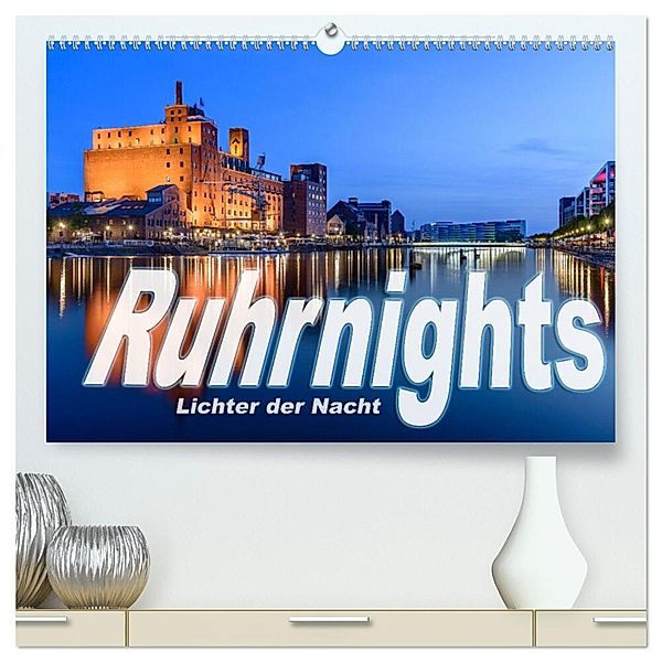 Ruhrnights (hochwertiger Premium Wandkalender 2024 DIN A2 quer), Kunstdruck in Hochglanz, Frank Ebert