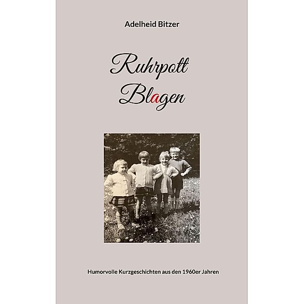 Ruhrpott Blagen, Adelheid Bitzer