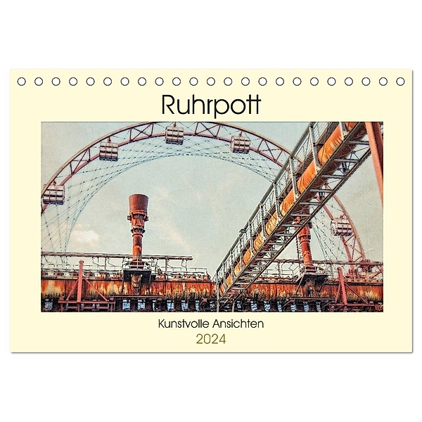 Ruhrpott - Kunstvolle Ansichten (Tischkalender 2024 DIN A5 quer), CALVENDO Monatskalender, Heribert Adams
