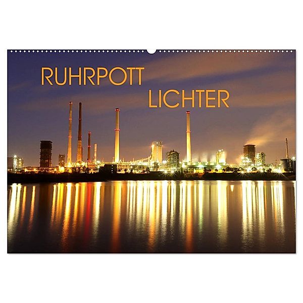 RUHRPOTT LICHTER (Wandkalender 2025 DIN A2 quer), CALVENDO Monatskalender, Calvendo, Armin Joecks