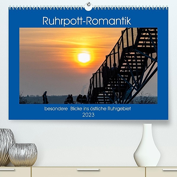 Ruhrpott-Romantik (Premium, hochwertiger DIN A2 Wandkalender 2023, Kunstdruck in Hochglanz), Norbert Stojke