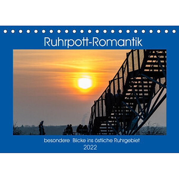 Ruhrpott-Romantik (Tischkalender 2022 DIN A5 quer), Norbert Stojke
